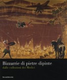 Bizzarrie di pietre dipinte dalle collezioni dei Medici