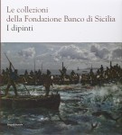 <h0>Le collezioni della Fondazione Banco di Sicilia <span><i>I dipinti</i></span></h0>