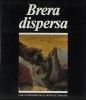 Brera dispersa Quadri nascosti di una grande raccolta nazionale
