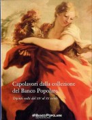 Capolavori dalla collezione del Banco Popolare Dipinti scelti dal XIV al XX secolo