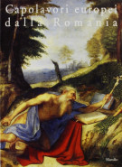 Capolavori europei dalla Romania Sessanta dipinti dal Museo nazionale d'arte di Bucarest