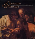 Caravaggio e i Giustiniani Toccar con mano una collezione del Seicento