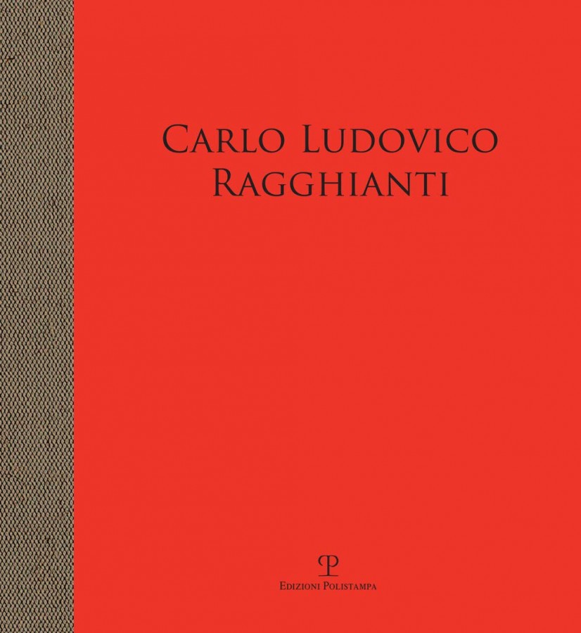 Carlo Ludovico Ragghianti Storico dell’arte e intellettuale militante
