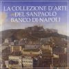 La collezione d'arte del SanPaolo Banco di Napoli