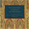 The Conservation of Tapestries and Embroideries