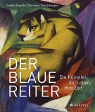 Der Blau Reiter Die Künstler, ihr Leben, ihre Zeit