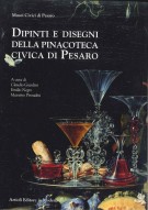 Dipinti e Disegni della Pinacoteca Civica di Pesaro