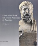 Erme e antichità del Museo Nazionale di Ravenna