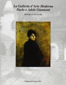 La galleria d'arte moderna Paolo e Adele Giannoni Catalogo generale Vol I Pittura e Scultura