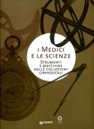 <h0>I Medici e le scienze <span><i>Strumenti e macchine nelle collezioni granducali</i></span></h0>