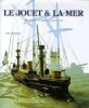 Le Jouet & La Mer Histoire d'une Collection