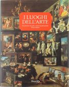 I luoghi dell'arte Un percorso tra arte e storia nei più grandi Musei italiani