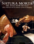 Natura Morta del XVII e XVIII secolo dalle collezioni dell'Accademia Carrara di Bergamo