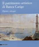 Il patrimonio artistico di Banca Carige Dipinti e disegni