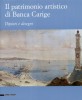 Il patrimonio artistico di Banca Carige Dipinti e disegni