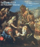 La Pinacoteca di Palazzo Thiene Collezione della Banca Popolare di Vicenza