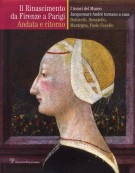 Il Rinascimento da Firenze a Parigi Andata e ritorno