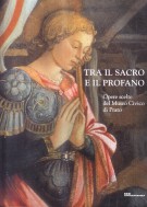 Tra il sacro e il profano Opere scelte del Museo Civico di Prato