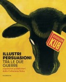 Illustri persuasioni Tra le due guerre Capolavori pubblicitari dalla Collezione Salce