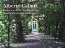 Alberto Callari Forme e architetture di giardini Garden Shapes and landscapes