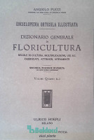 Dizionario Generale di Floricultura <span><i>Regole di cultura moltiplicazione usi ecc. <span>fabbricati attrezzi istrumenti <span>Vol. IV Ro-Z</i></span>