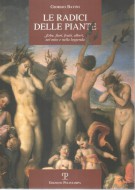 Le radici delle piante Erbe, fiori, frutti, alberi, nel mito e nella leggenda