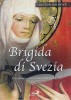 Brigida di Svezia Una donna sui sentieri dell'Europa