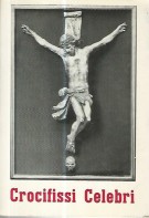 Crocifissi Celebri Notizie sui Crocifissi più venerati in Italia (1° Serie 1-50 - 2° Serie 51-100)