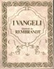 I Vangeli illustrati da Rembrandt 4 Voll.