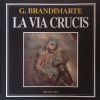 G. Brandimarte La via Crucis Tradizioni e culto lungo la via di Barbara Bramanti