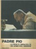 Padre Pio la fede e i miracoli di un uomo del Signore