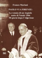 <h0>Paolo VI a Firenze <span><i>La venuta di un angiolo notte di Natale 1966 50 giorni dopo l'alluvione</i></Span></h0>