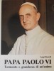 Papa Paolo VI Tormento e grandezza di un'anima