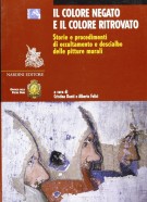 Il Colore Negato e il Colore Ritrovato Storie e procedimenti di occultamento e descialbo delle pitture murali