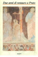 Due anni di restauro a Prato nell'attività del Museo civico e della soprintendenza (Settimana per i Beni Culturali)