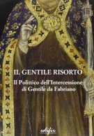 <h0>Il Gentile risorto <span><i>Il 'Polittico dell'Intercessione' di Gentile da Fabriano <span>Studi e Restauro</i></span></h0>