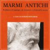 Marmi Antichi Problemi di impiego, di restauro e d'identificazione