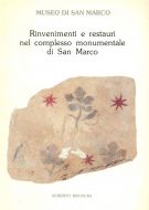 Rinvenimenti e restauri nel complesso monumentale di San Marco