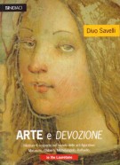 Arte e devozione Rilettura e scoperte nel mondo delle arti figurative  Masaccio, Ghiberti, Michelangelo, Raffaello, le vie Lauretane