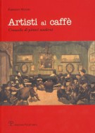 Artisti al caffè Cronache di pittori moderni