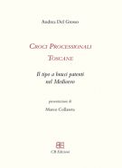 Croci processionali toscane Il tipo a bracci patenti nel Medioevo