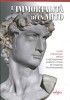 L'immortalità di un mito L'eredità di Michelangelo nelle arti negli insegnamenti accademici a Firenze dal Cinquecento alla contemporaneità