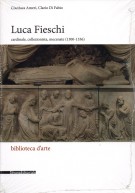 Luca Fieschi cardinale, collezionista, mecenate (1300-1336)