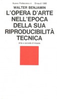 L'opera d'arte nell'epoca della sua riproducibilità tecnica Arte e società di massa