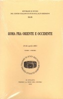 Roma fra Oriente e Occidente 2 voll.
