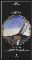 Sassetta un pittore senese della leggenda francescana