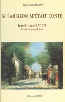 <h0>Si Barbizon m'était conté <span><i>Jean-François Millet <span>Essai biographique</i></Span></h0>