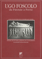 <h0>Ugo Foscolo da Firenze Pavia <span><i>Settanta anni di strane peripezie per un monumento eccezionale ma sconosciuto</i></Span></h0>