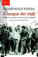 Il sangue dei vinti Quello che accadde in Italia dopo il 25 aprile 