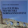 La cultura nei secoli normanni-svevi